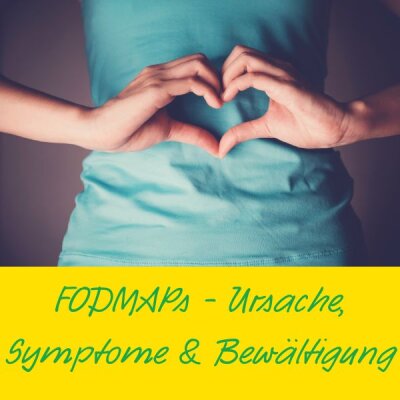 FODMAPs - Ursache, Symptome und Bewältigung von Lebensmittelunverträglichkeiten - FODMAPs - Ursache, Symptome und Bewältigung von Lebensmittelunverträglichkeiten